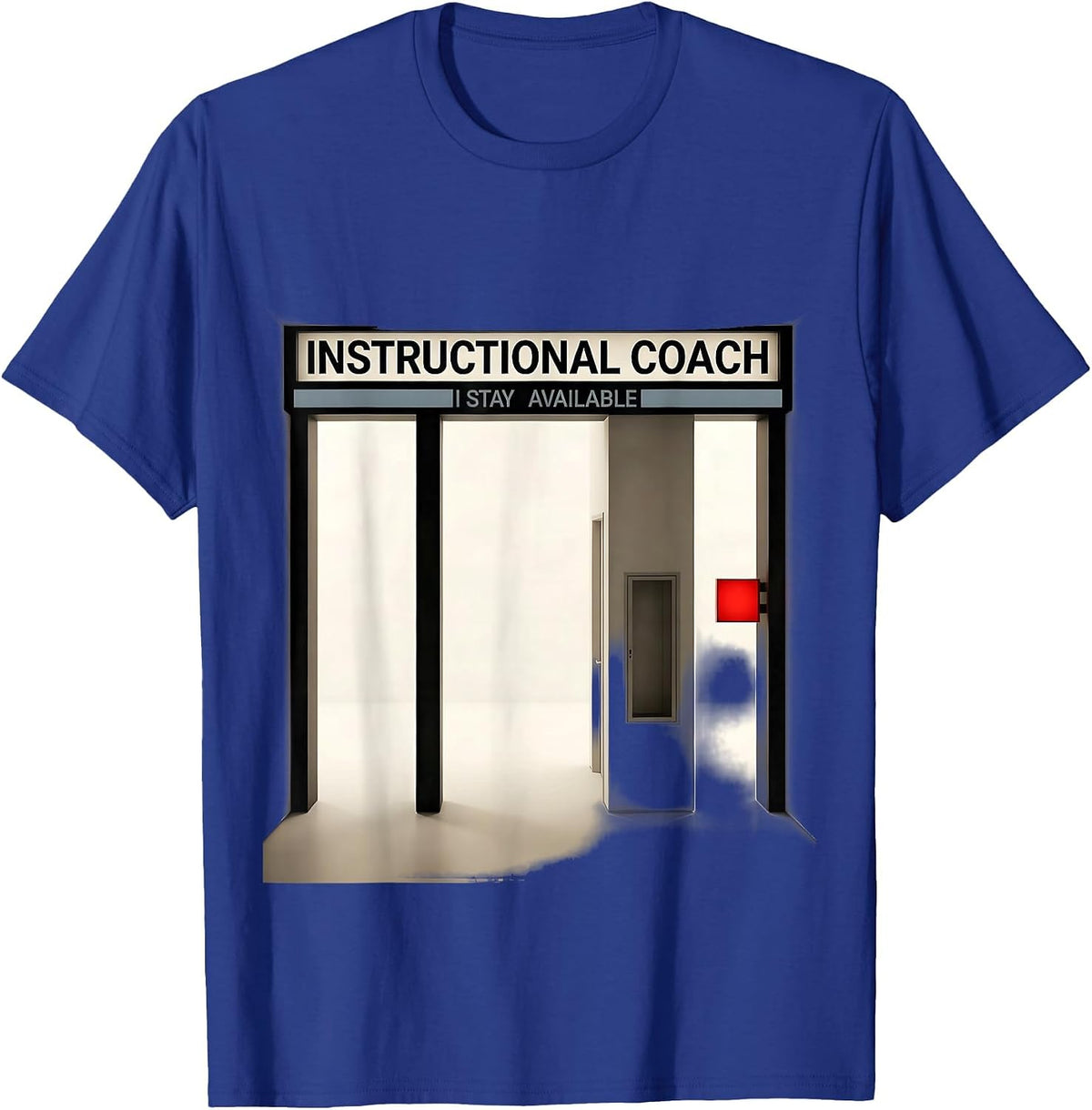 Instructional Coach I Stay Available School Staff T-Shirt - Royal Blue
