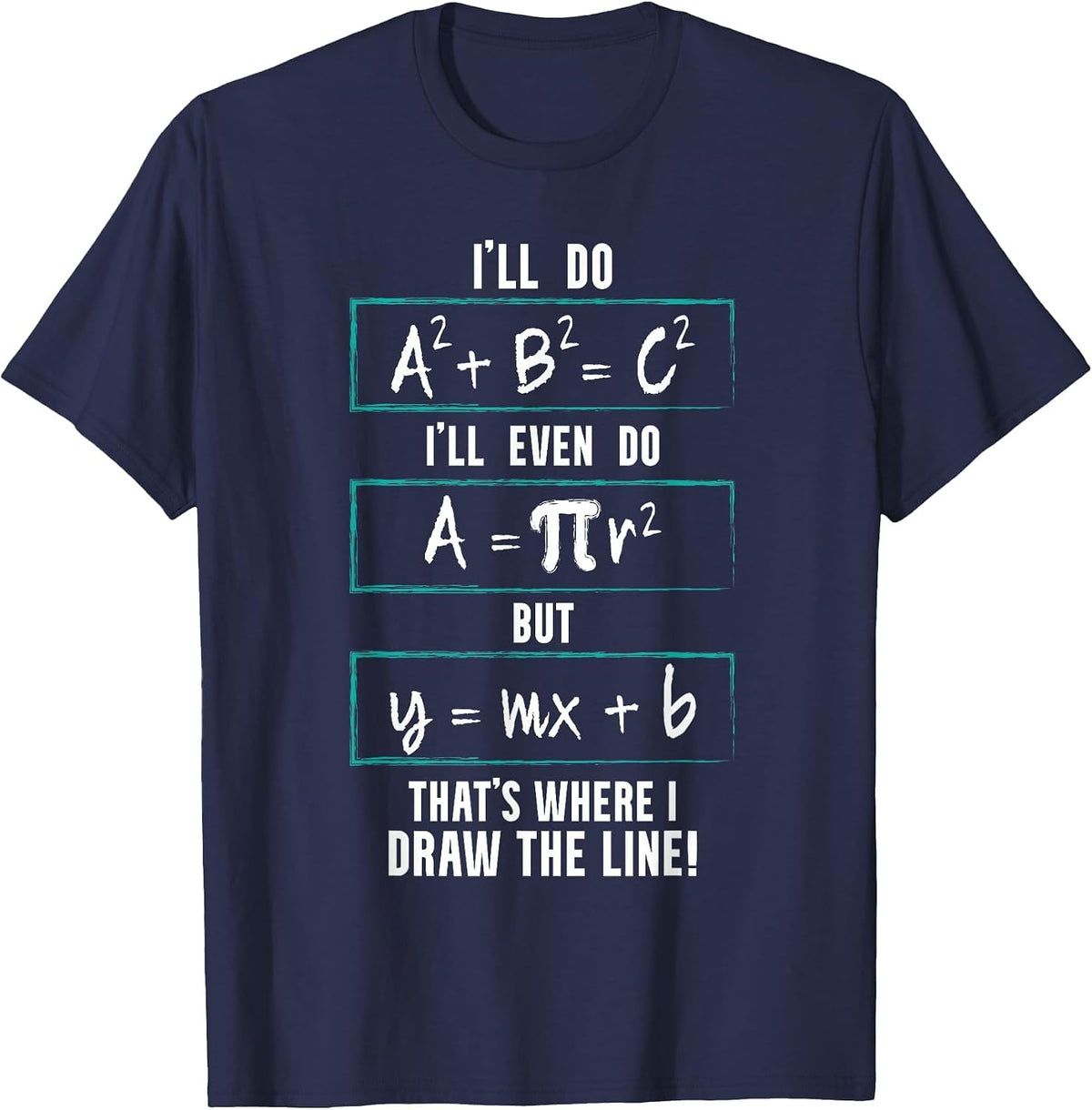 Funny Math Saying Equation Math Joke T-Shirt - Navy Blue