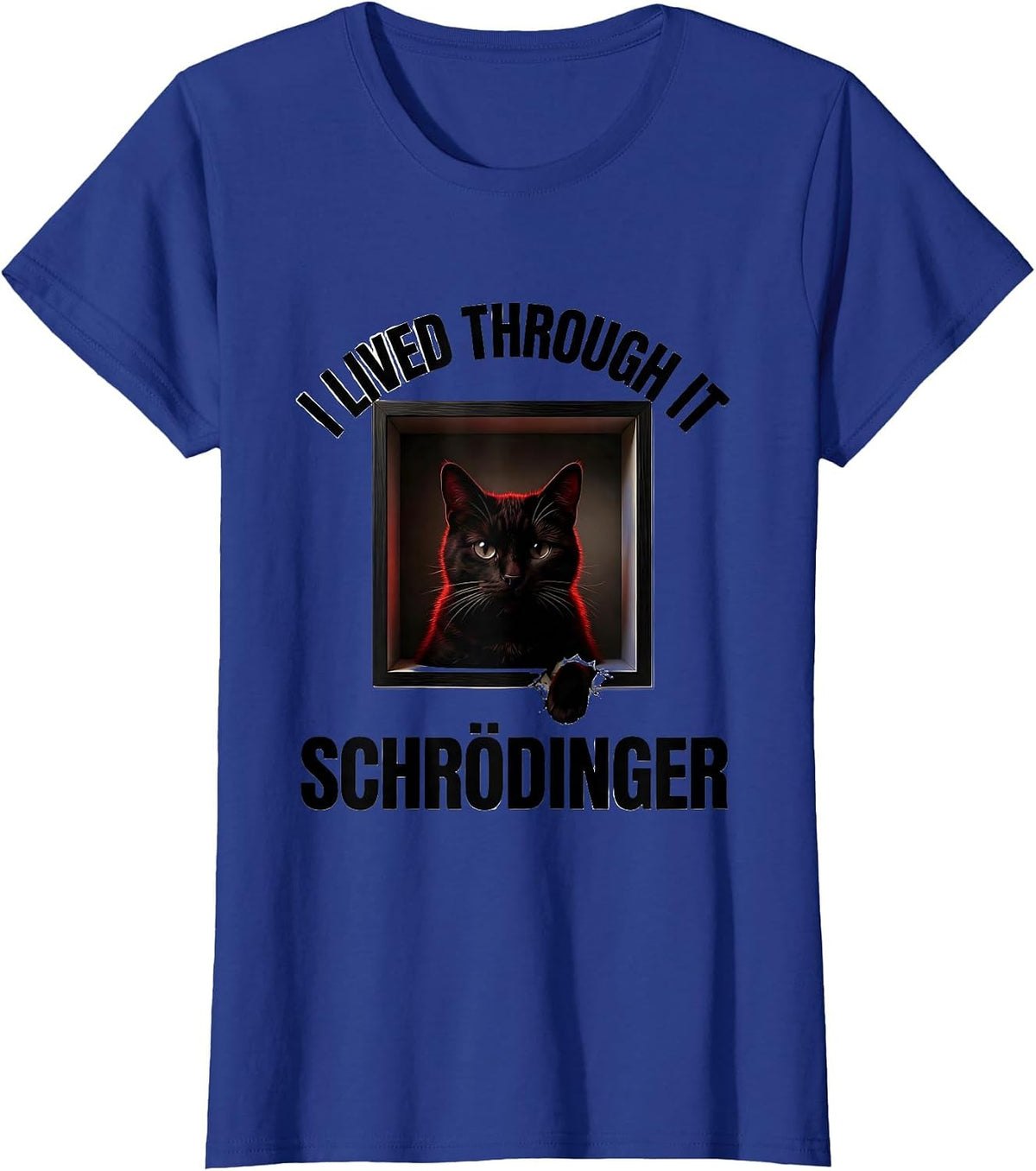 Women's I Lived Through It Schrödinger Funny Quantum Physics Science T-Shirt - Royal Blue