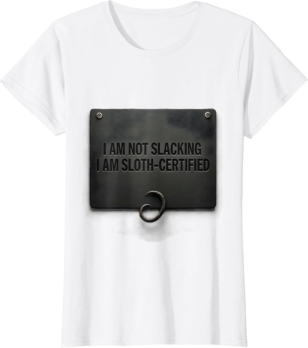 I Am Not Slacking, I Am Sloth-Certified Funny T-Shirt - White