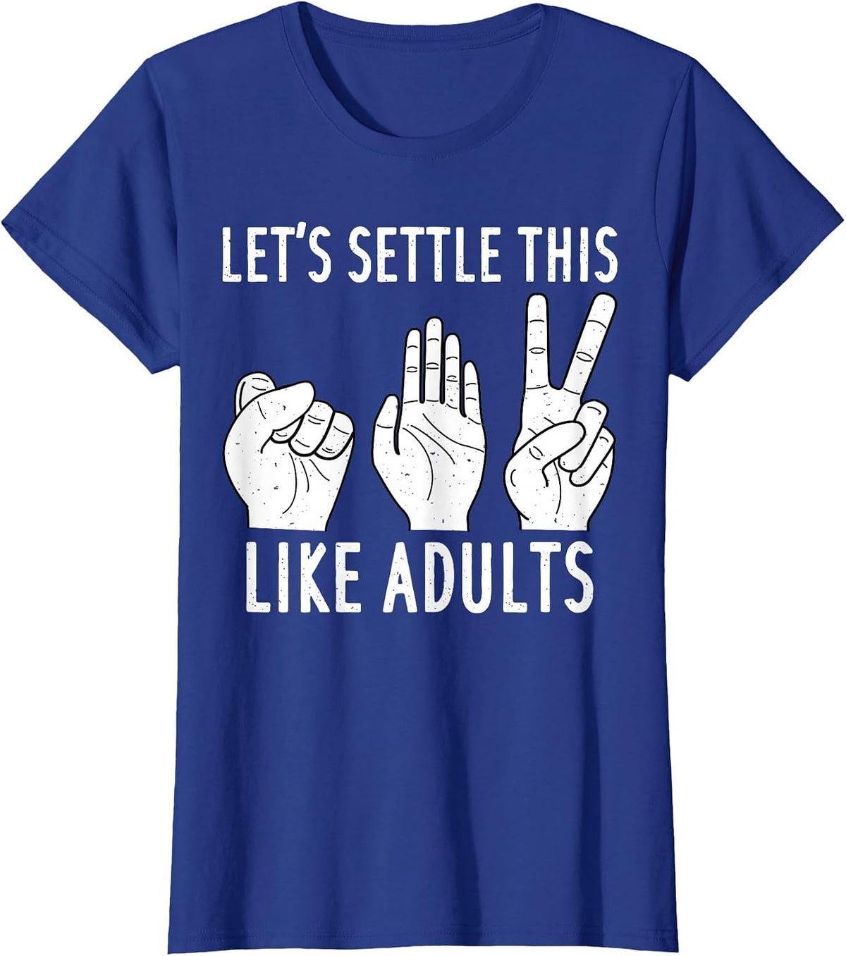 Let's Settle This Like Adult Shirt Funny Rock Paper Scissor T-Shirt - Royal Blue