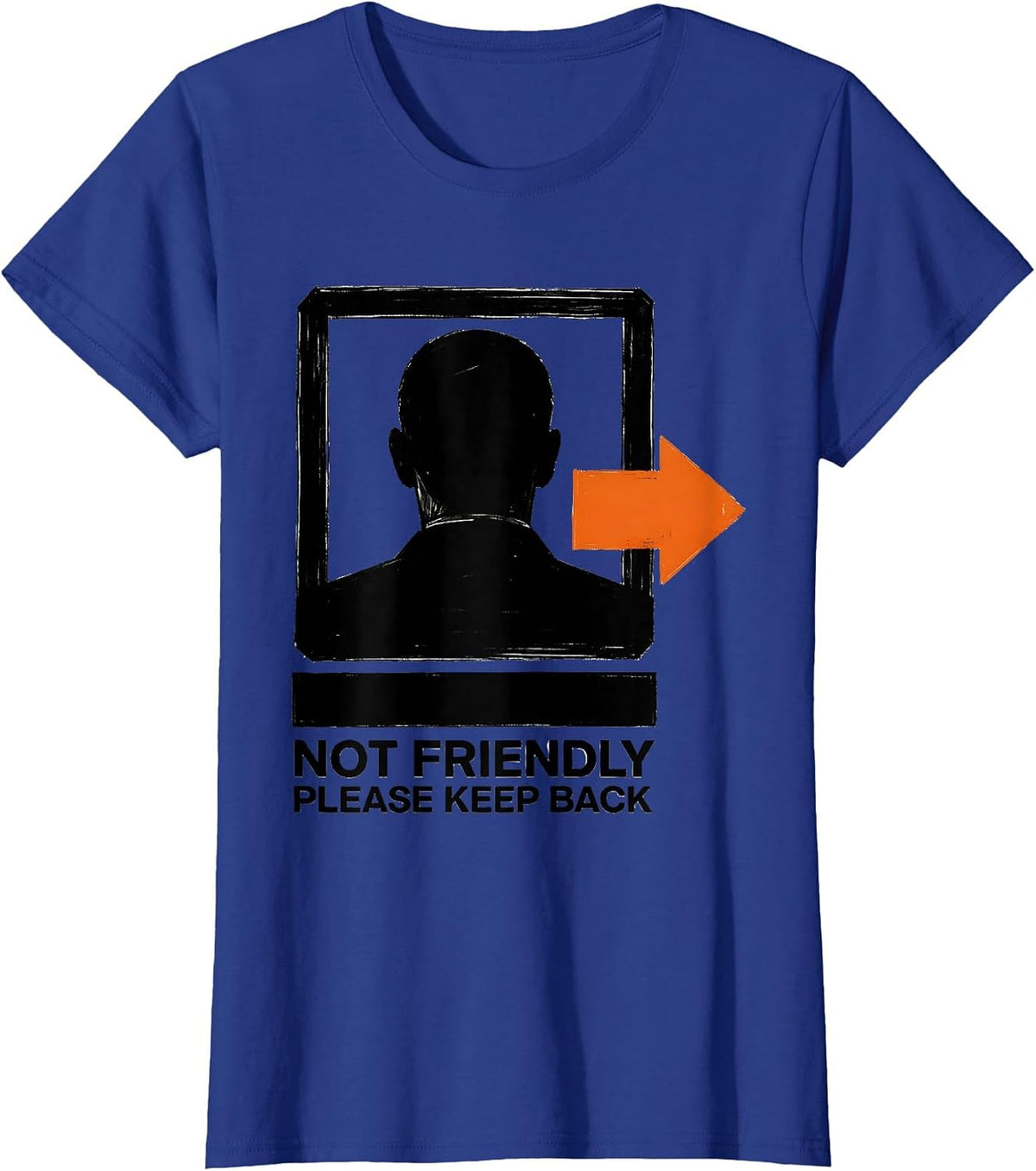 Women's Not Friendly Please Keep Back Sarcastic Introvert Humor T-Shirt - Royal Blue