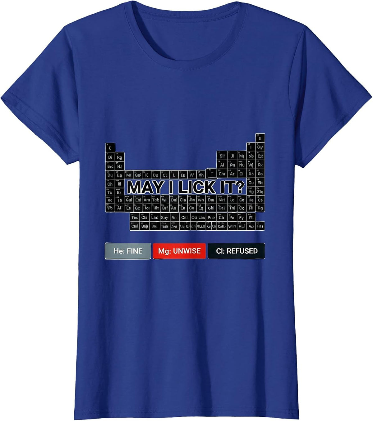 Women's May I Lick It? Funny Periodic Table Science Teacher T-Shirt - Royal Blue