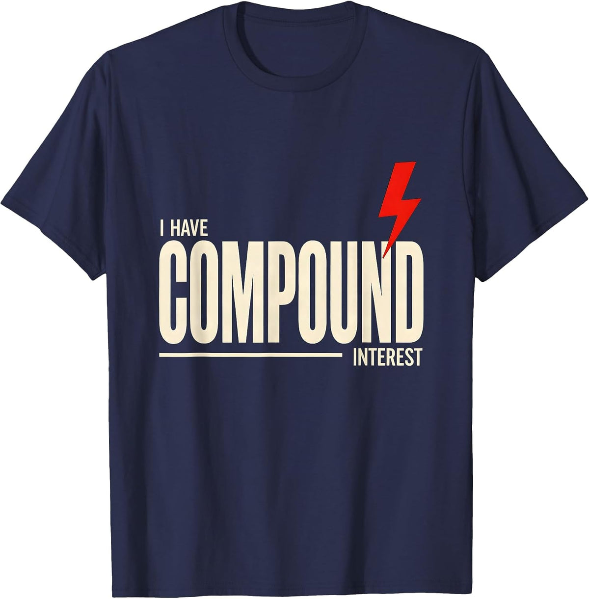 Men's I Have Compound Interest Funny Chemistry Science Nerd Humor T-Shirt - Navy Blue