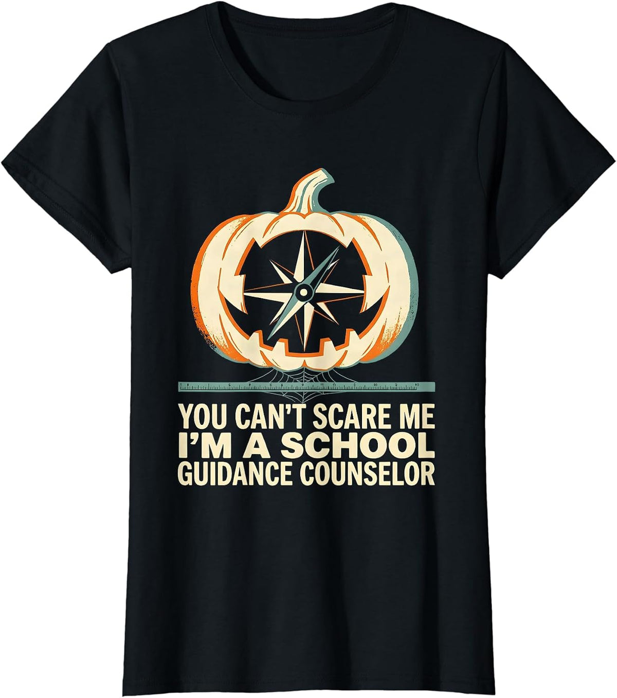 You Can't Scare Me I'm a School Guidance Counselor Funny T-Shirt - Black