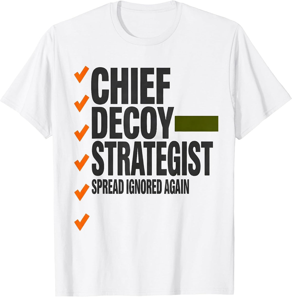 Men's Chief Decoy Strategist Spread Ignored Again Funny Duck T-Shirt - White