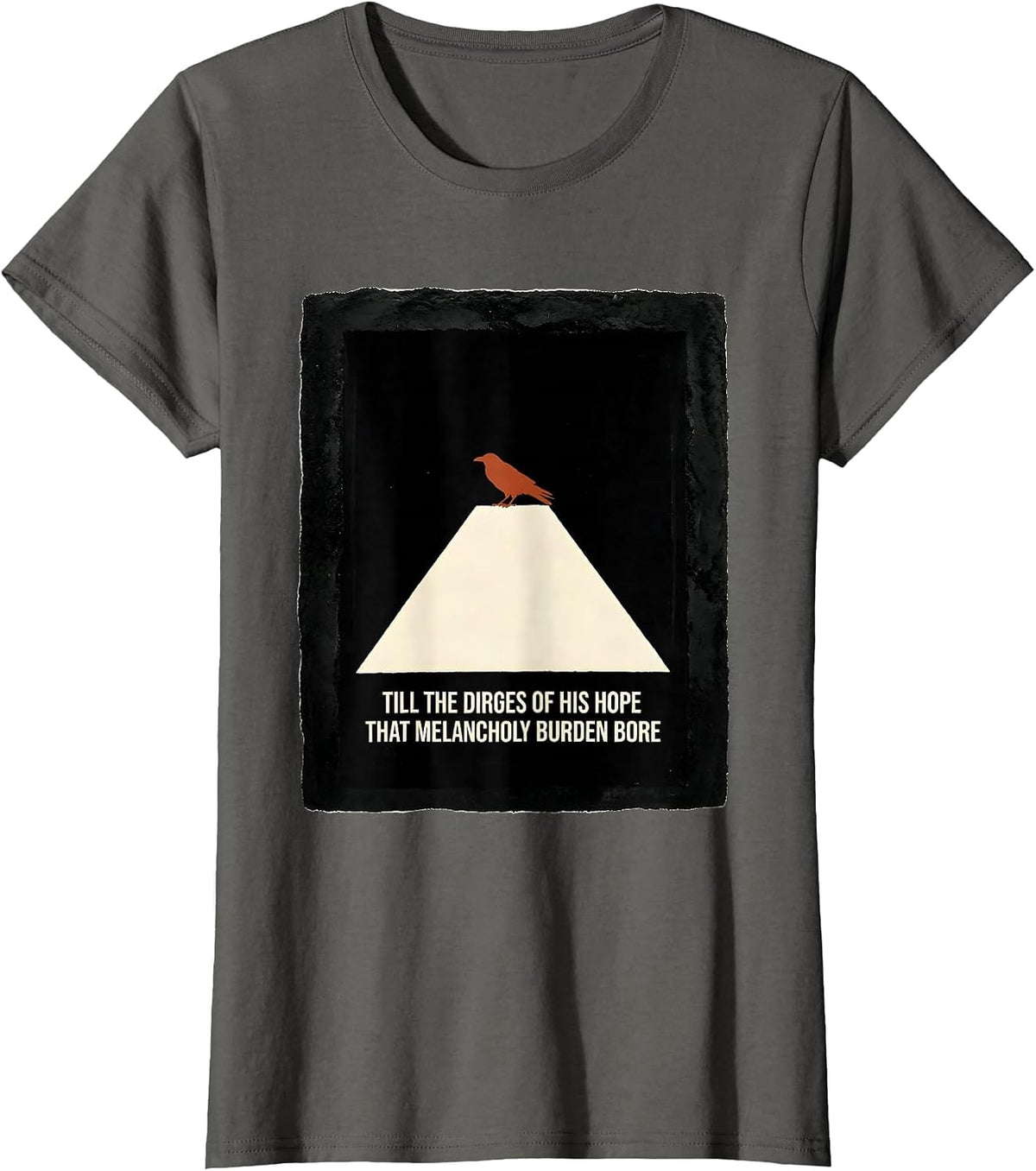 Women's Till the dirges of his Hope that melancholy burden bore T-Shirt - Asphalt Grey