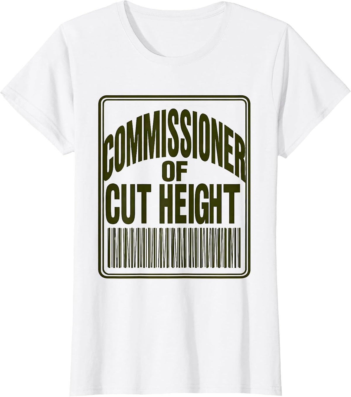 Commissioner Of Cut Height Funny Lawn Mowing Dad Gift T-Shirt - White