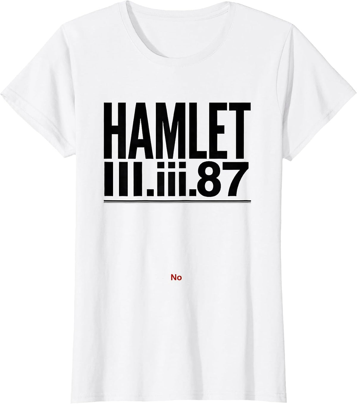 Women's Hamlet III.iii.87 No Literary Humor Shakespeare Quote T-Shirt - White