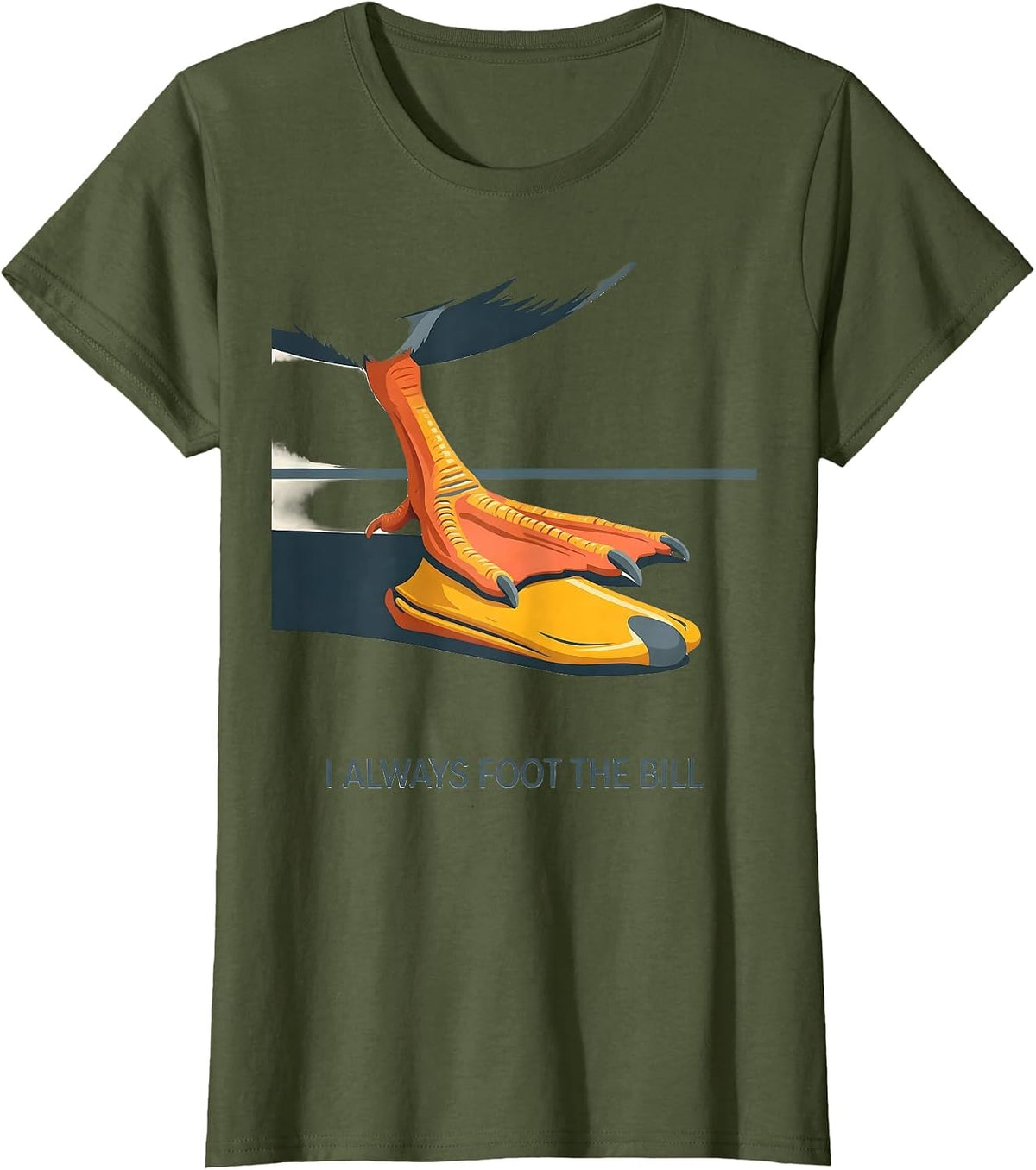 I Always Foot The Bill Funny Duck Pun Novelty Gift T-Shirt - Olive Green