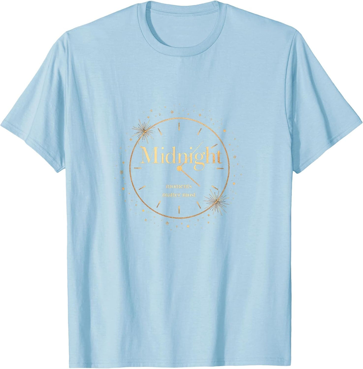 Midnight Moments Matter Most NYE Design T-Shirt - Baby Blue