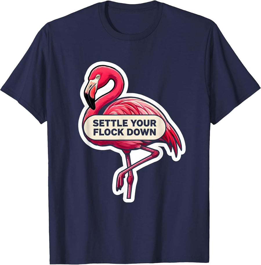 Settle Your Flock Down Funny Flamingo Lover Novelty Gift T-Shirt - Navy Blue