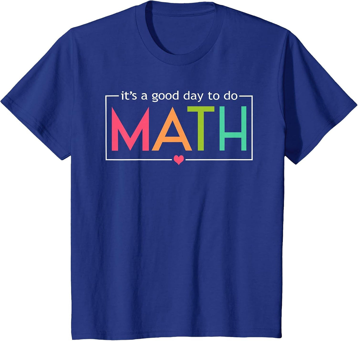 Its A Good Day to Do Math Test Day Testing Math Teachers Kid T-Shirt - Royal Blue