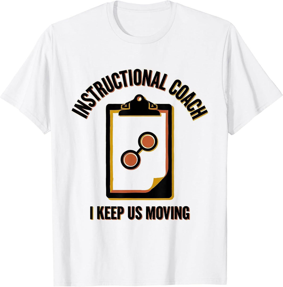 Men's Instructional Coach I Keep Us Moving School Staff T-Shirt - White