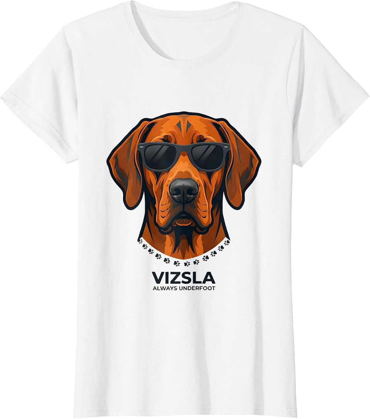 Women's Vizsla, Always Underfoot Funny Dog Breed Sunglasses Portrait T-Shirt - White
