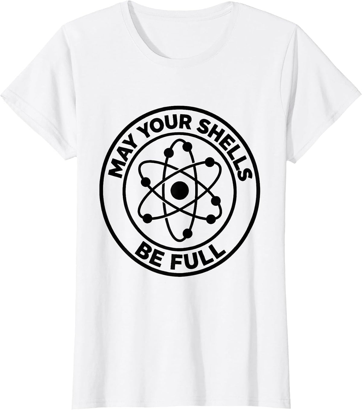 Women's May Your Shells Be Full Funny Chemistry Nerd Humor Science T-Shirt - White