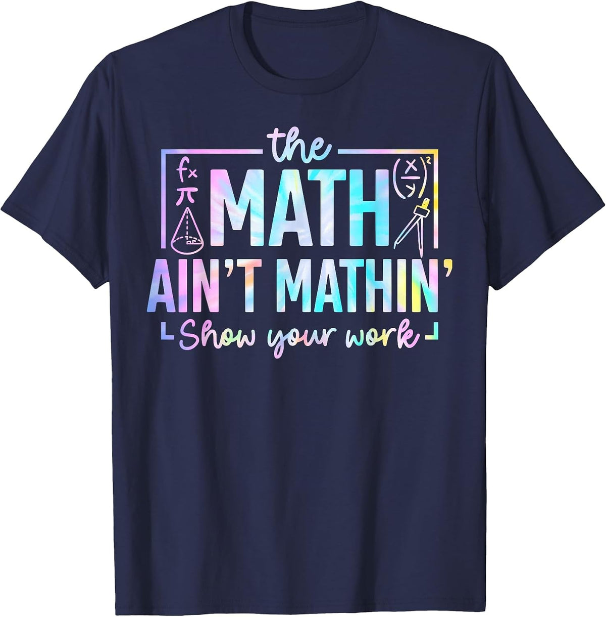 The Math Ain't Mathin Funny Math Teacher T-Shirt - Navy Blue