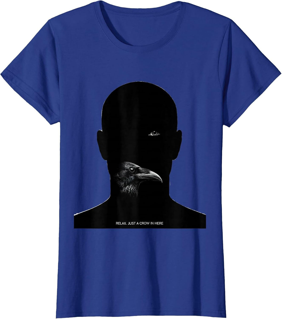 Women's Relax Just A Crow In Here Funny Halloween Costume Animal T-Shirt - Royal Blue