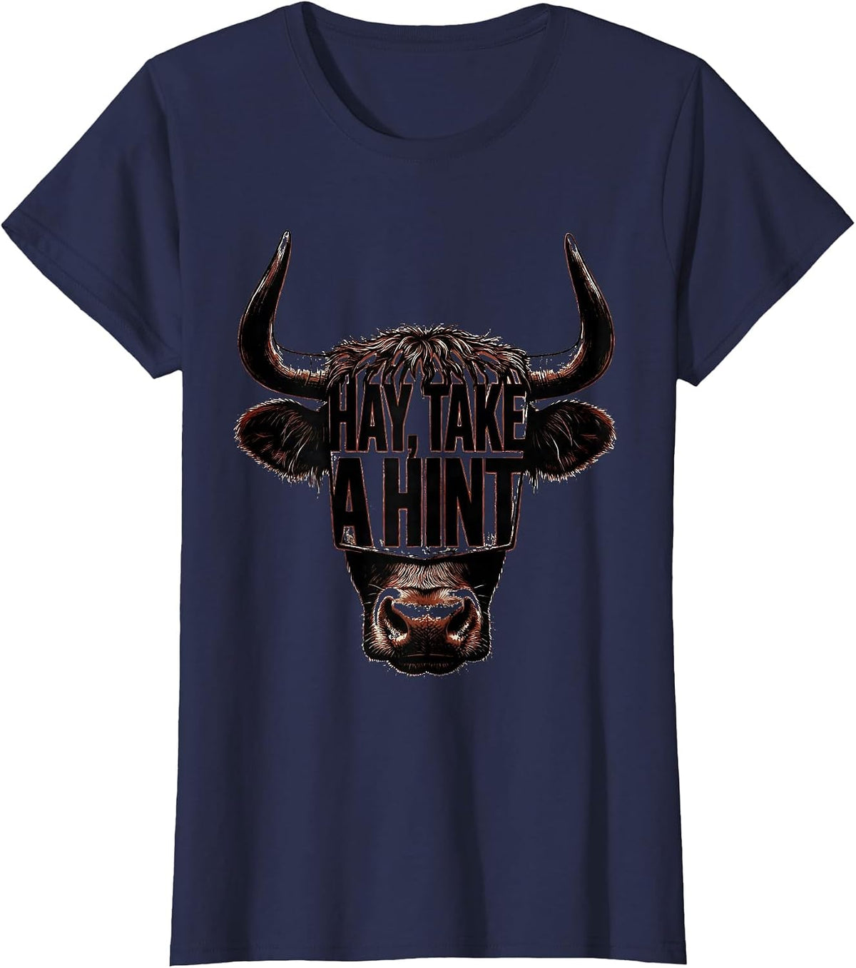 Women's Hay Take A Hint Funny Highland Cow Farm Humor T-Shirt - Navy Blue