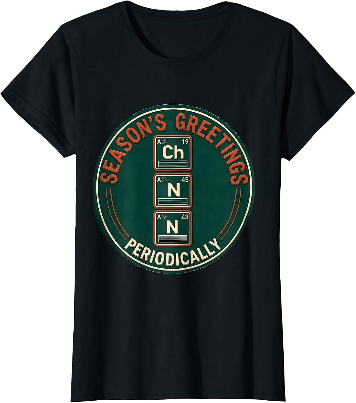 Season's Greetings Periodically Funny Science Chemistry Nerd T-Shirt - Black