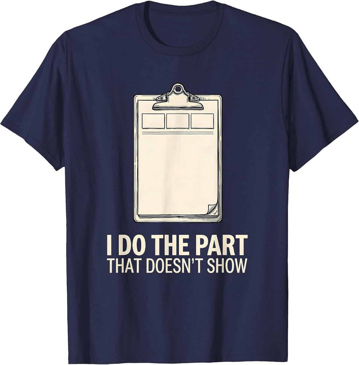 I Do The Part That Doesn't Show Funny Social Worker Retro T-Shirt - Navy Blue