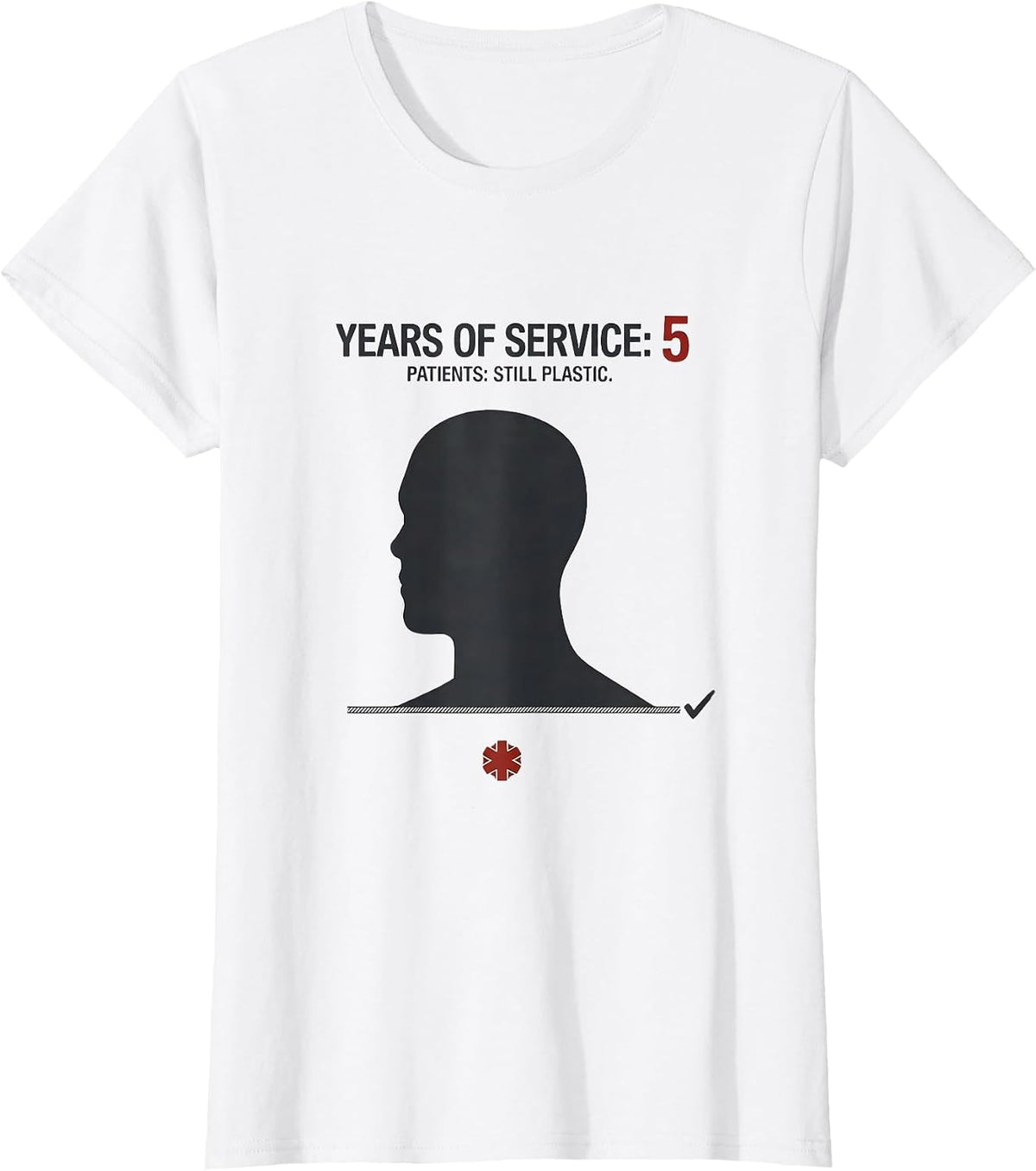 Women's Years Of Service: 5. Patients: Still Plastic Funny EMT T-Shirt - White