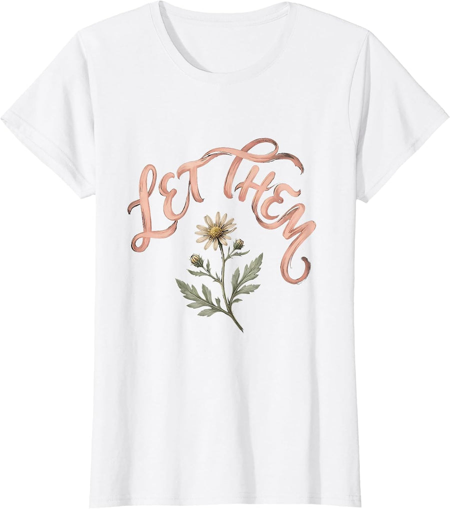 Women's Let Them Bold Statement Graphic Design T-Shirt - White