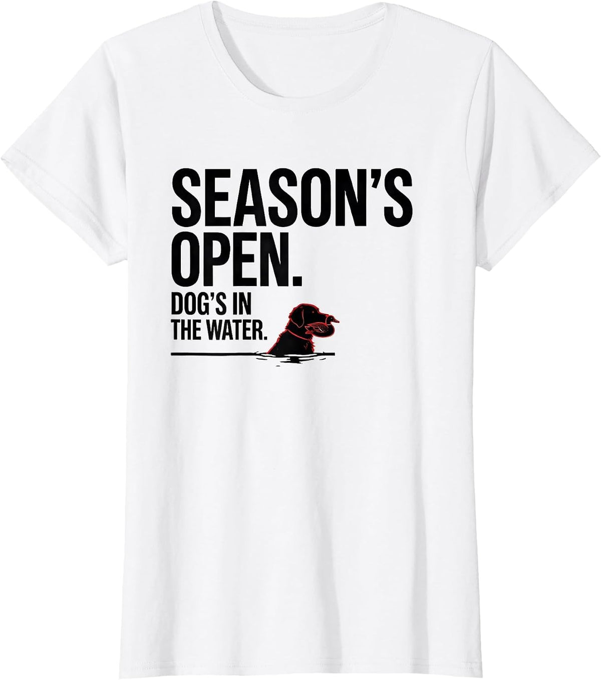 Season's Open Dog's In The Water Hunting Retriever Southern T-Shirt - White