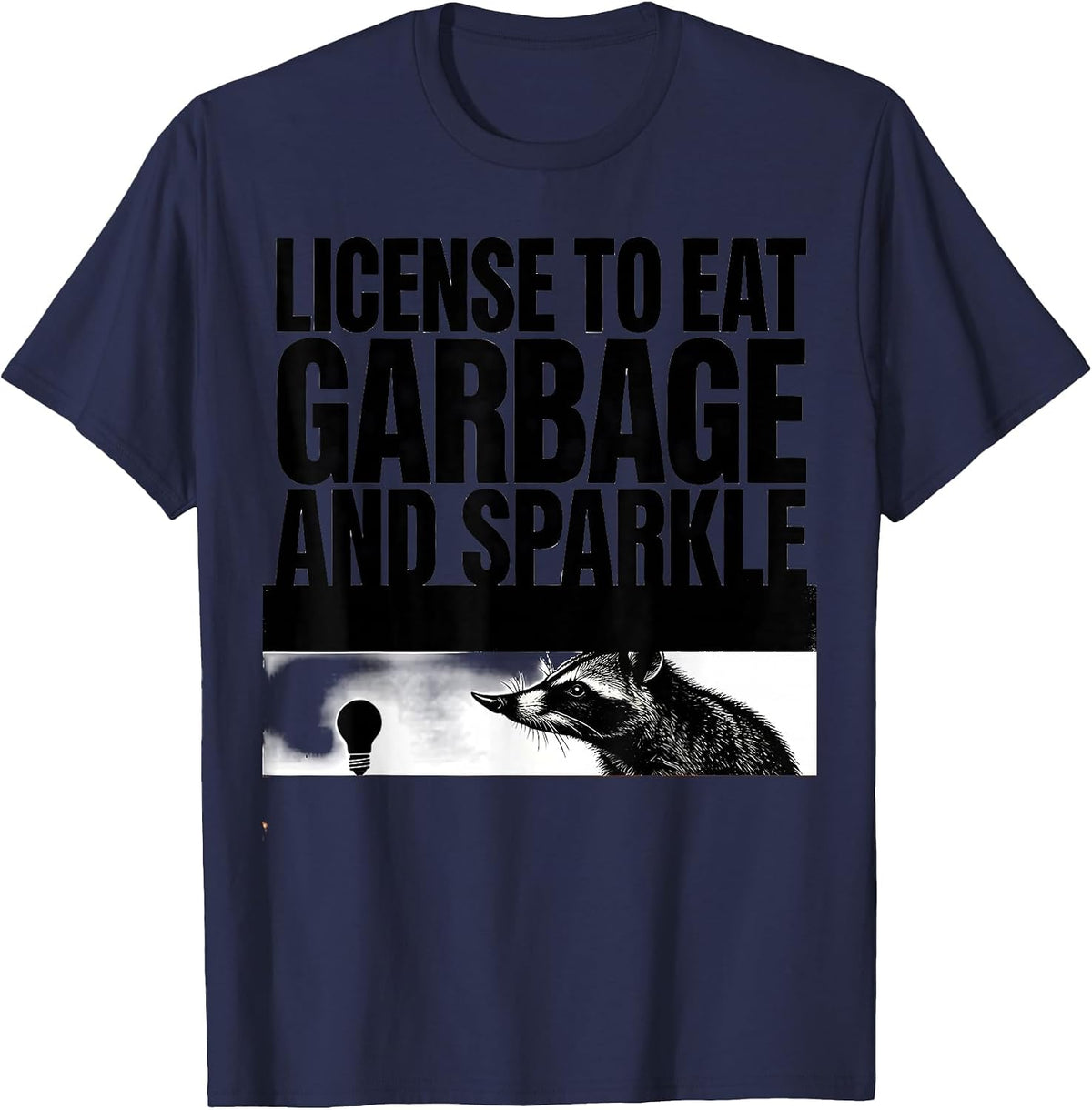 Men's License To Eat Garbage And Sparkle Funny Opossum Ugly T-Shirt - Navy Blue