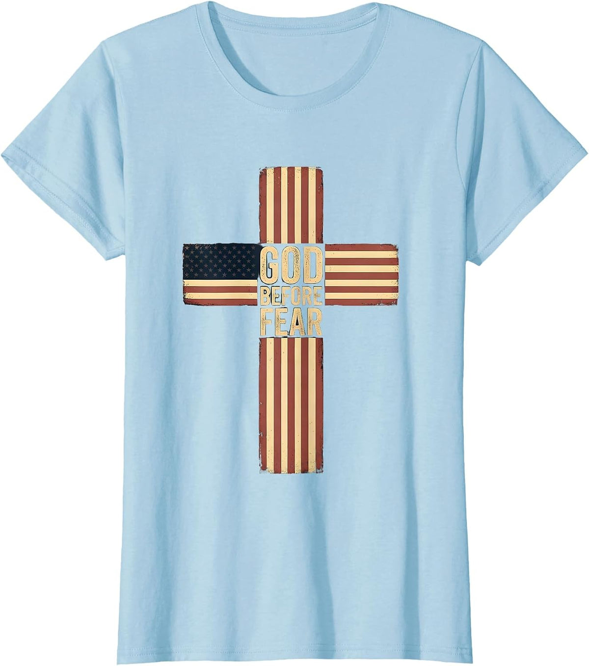 Women's God Before Fear Patriotic Christian Faith Over Fear Cross T-Shirt - Baby Blue