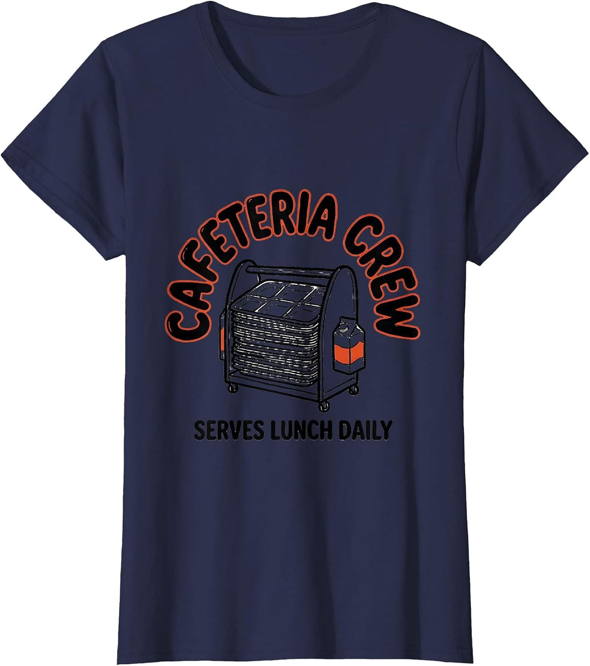 Women's Cafeteria Crew Serves Lunch Daily Funny Lunch Lady Back T-Shirt - Navy Blue