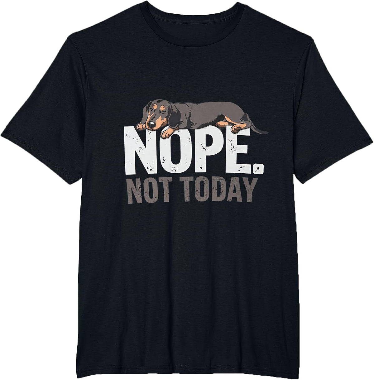 Nope Not Today Lazy Dog Funny Dachshund Apparel T-Shirt - Black
