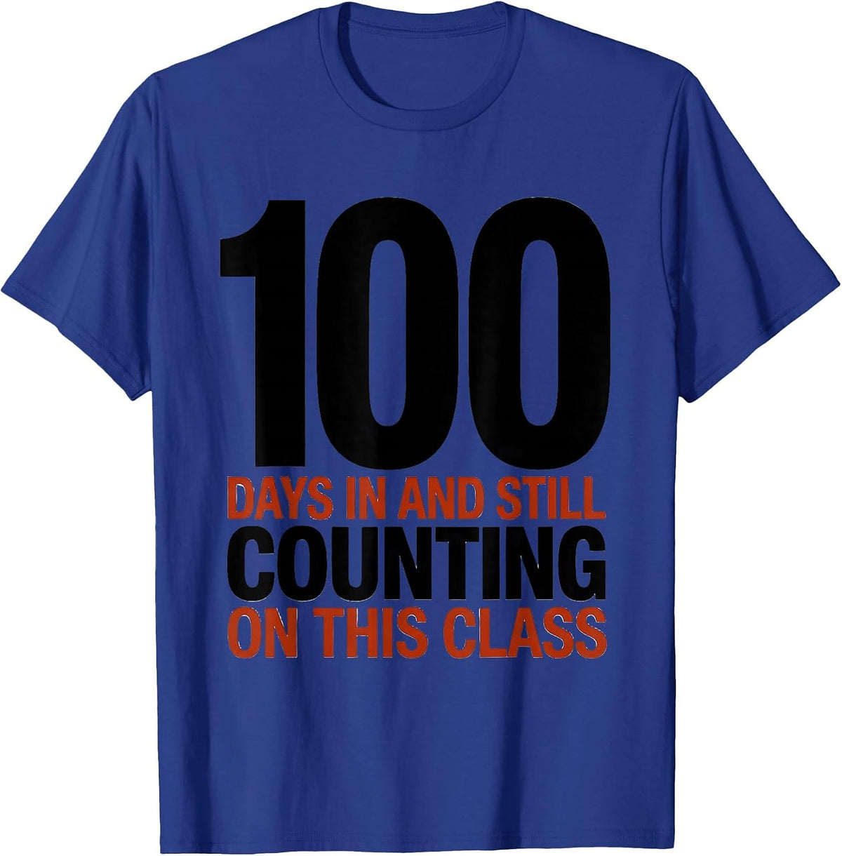 100 Days In And Still Counting On This Class Teacher T-Shirt - Royal Blue