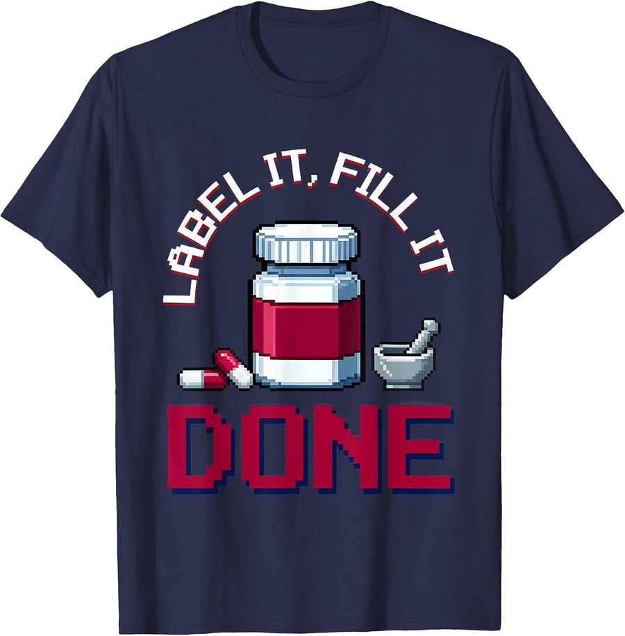 Label It Fill It Done Pharmacy Technician Design T-Shirt - Navy Blue
