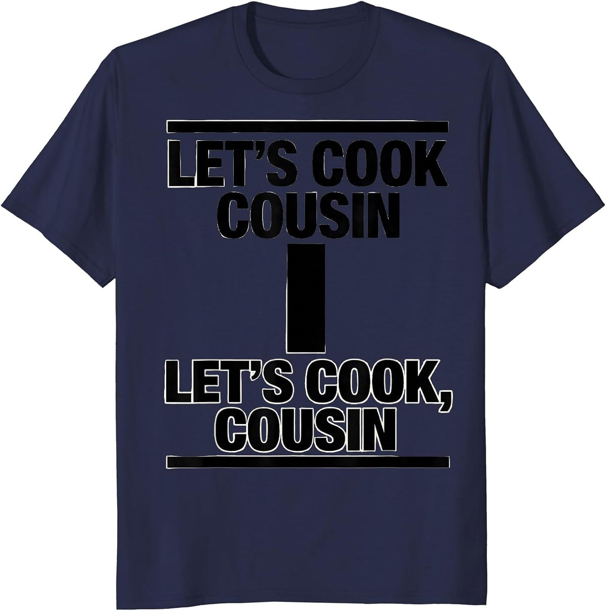 Men's Let's cook Cousin Let's cook, Cousin Funny Grammar Teacher T-Shirt - Navy Blue