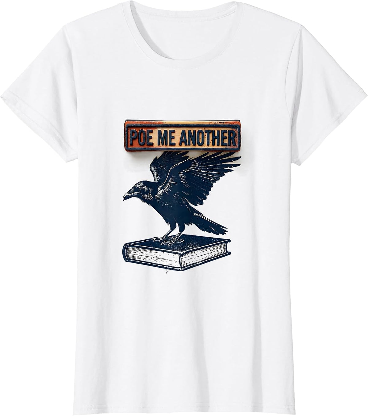 Poe Me Another Literary Gothic Raven Edgar Allan Poe Quote T-Shirt - White