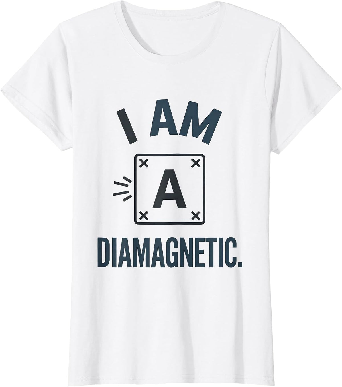 I Am Diamagnetic Funny Science Chemistry Pun Gift T-Shirt - White