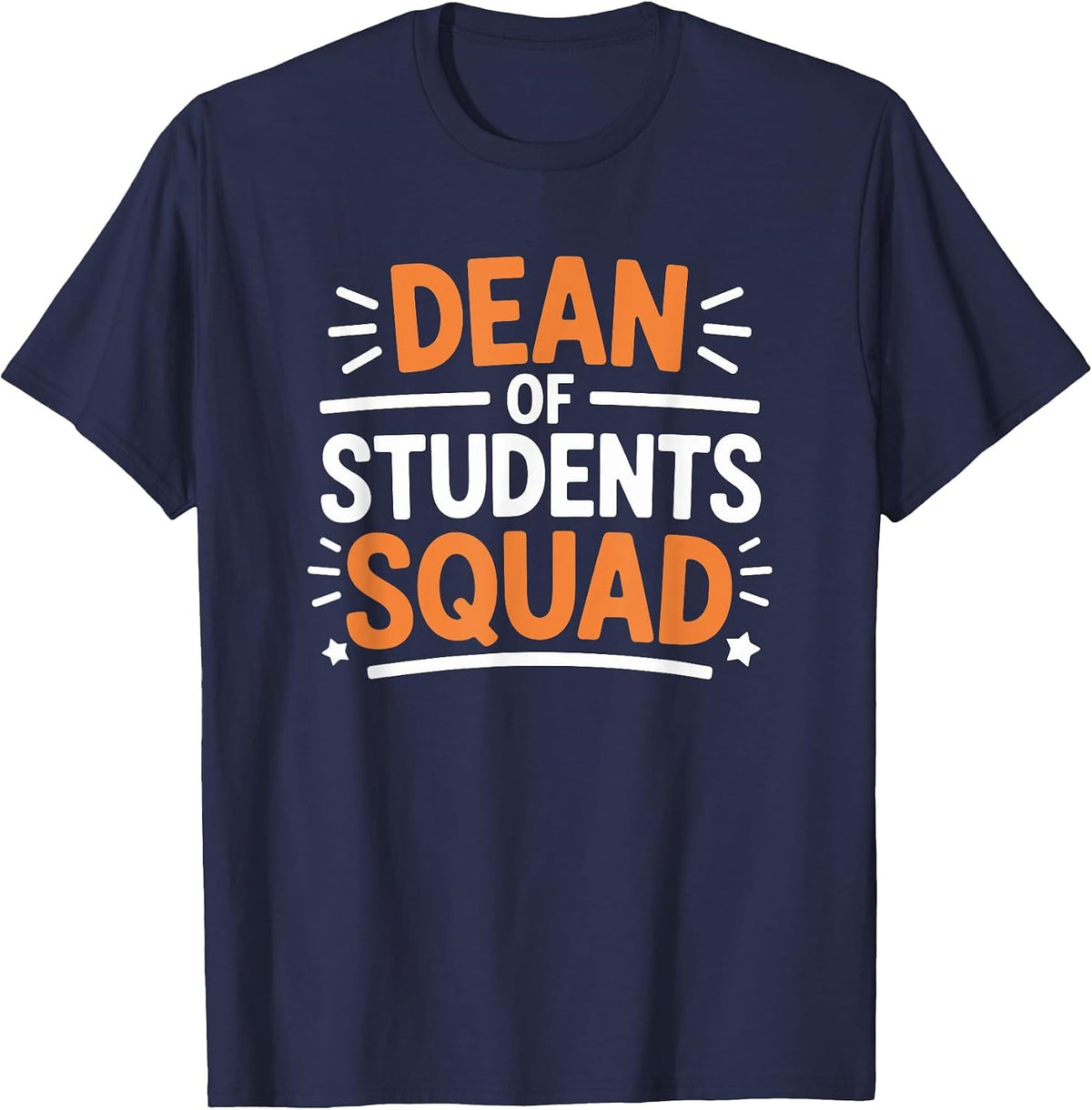 Dean of Students Squad, School Teacher and Dean of Student T-Shirt - Navy Blue