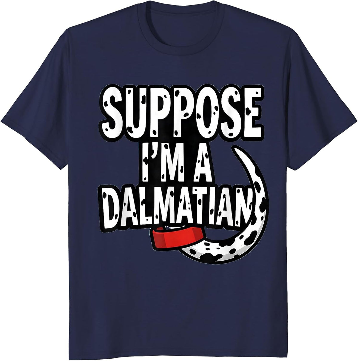 Men's Suppose I'm A Dalmatian Funny Lazy Halloween Costume T-Shirt - Navy Blue