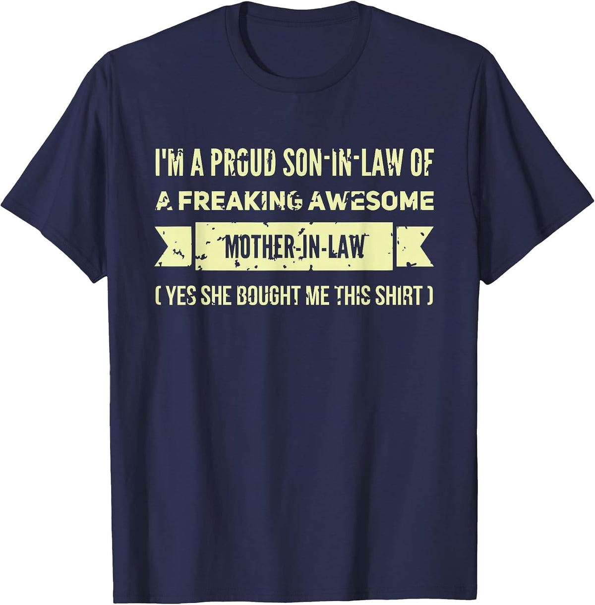 I'm Favorite Son in Law of A Freaking Awesome Mother in Law T-Shirt - Navy Blue