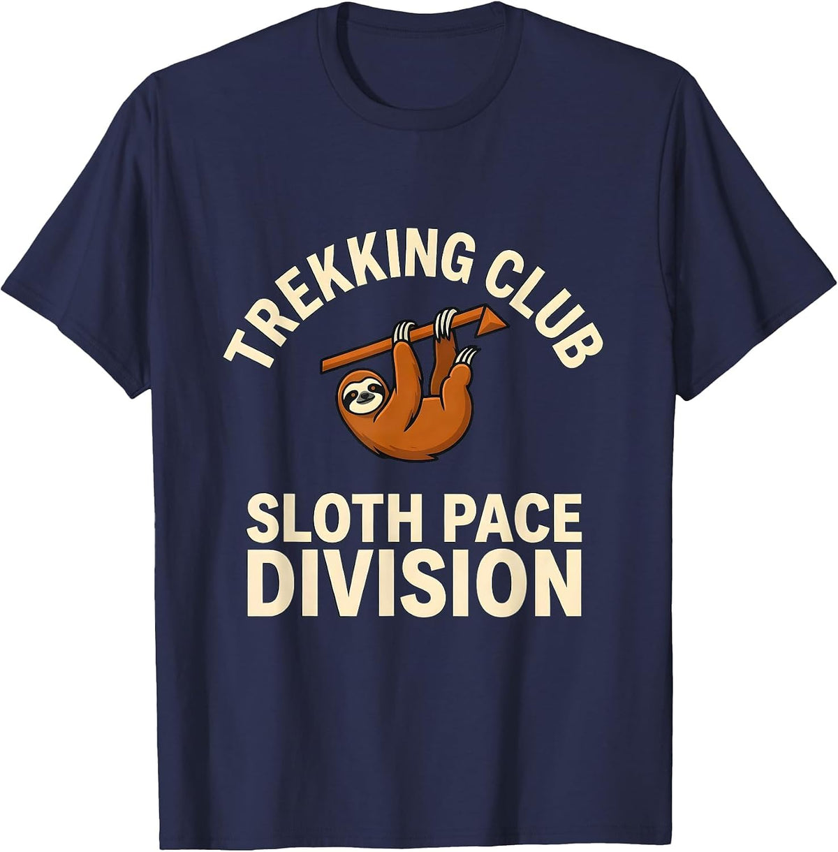 Men's Trekking Club, Sloth Pace Division Funny Sloth Lover Humor T-Shirt - Navy Blue