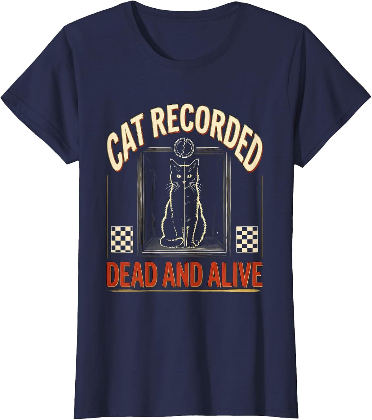 Women's Cat Recorded Dead And Alive Funny Quantum Physics Science T-Shirt - Navy Blue