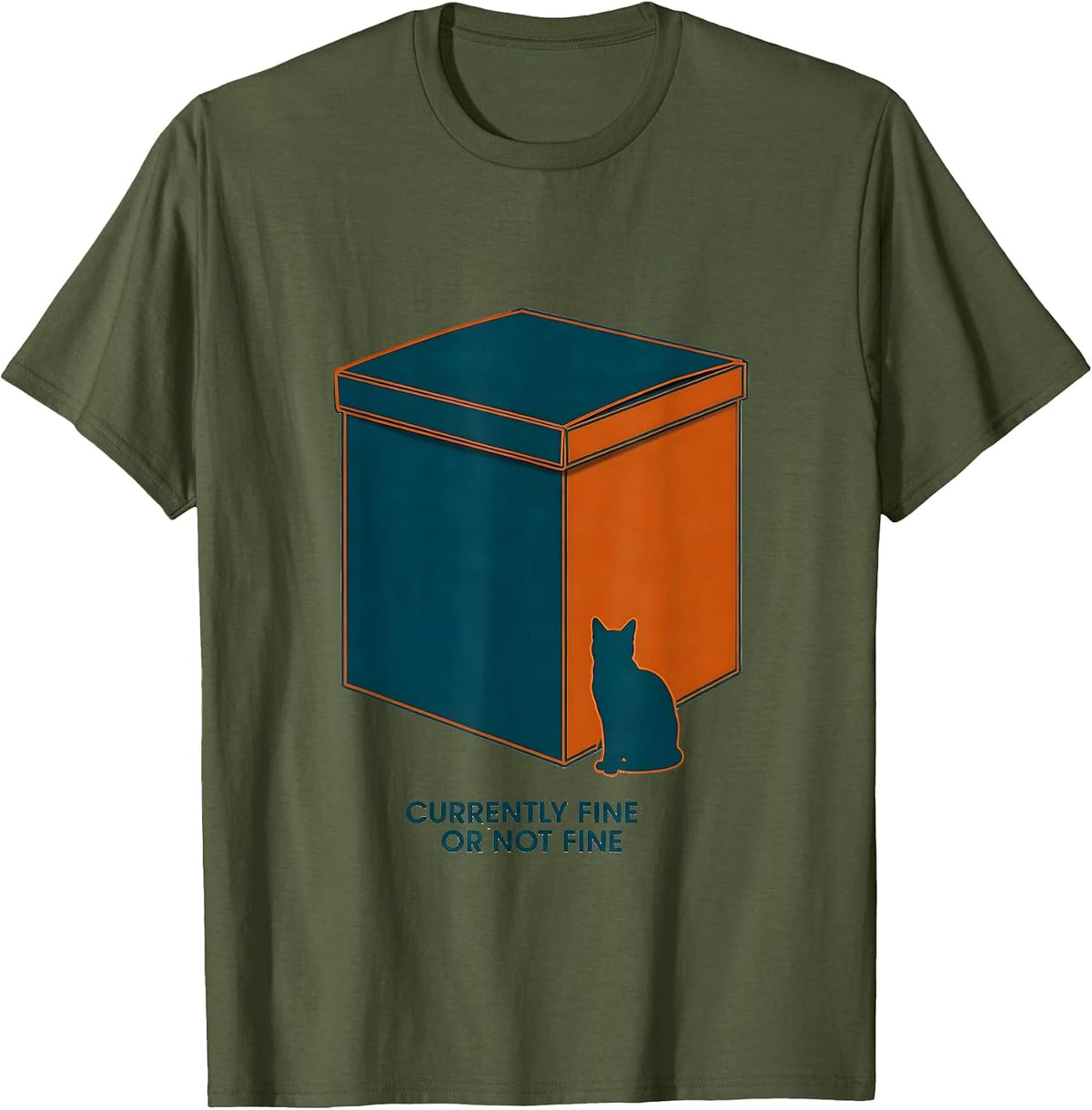 Men's Currently Fine Or Not Fine Quantum Physics Humor Cat Lover T-Shirt - Olive Green