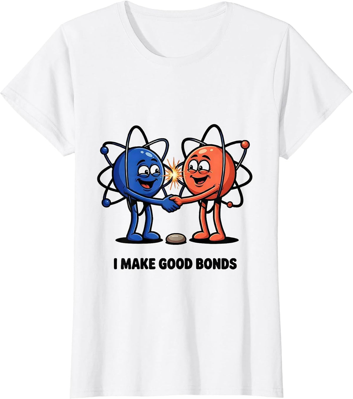 I Make Good Bonds Funny Chemistry Science Teacher Physics T-Shirt - White