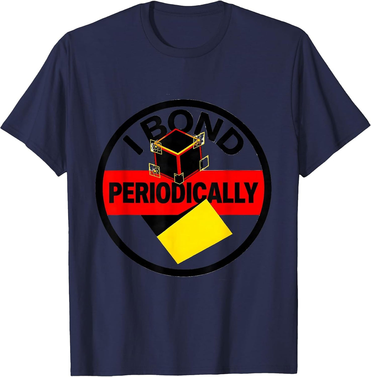 Men's I Bond Periodically Funny Chemistry Science Nerd Humor T-Shirt - Navy Blue