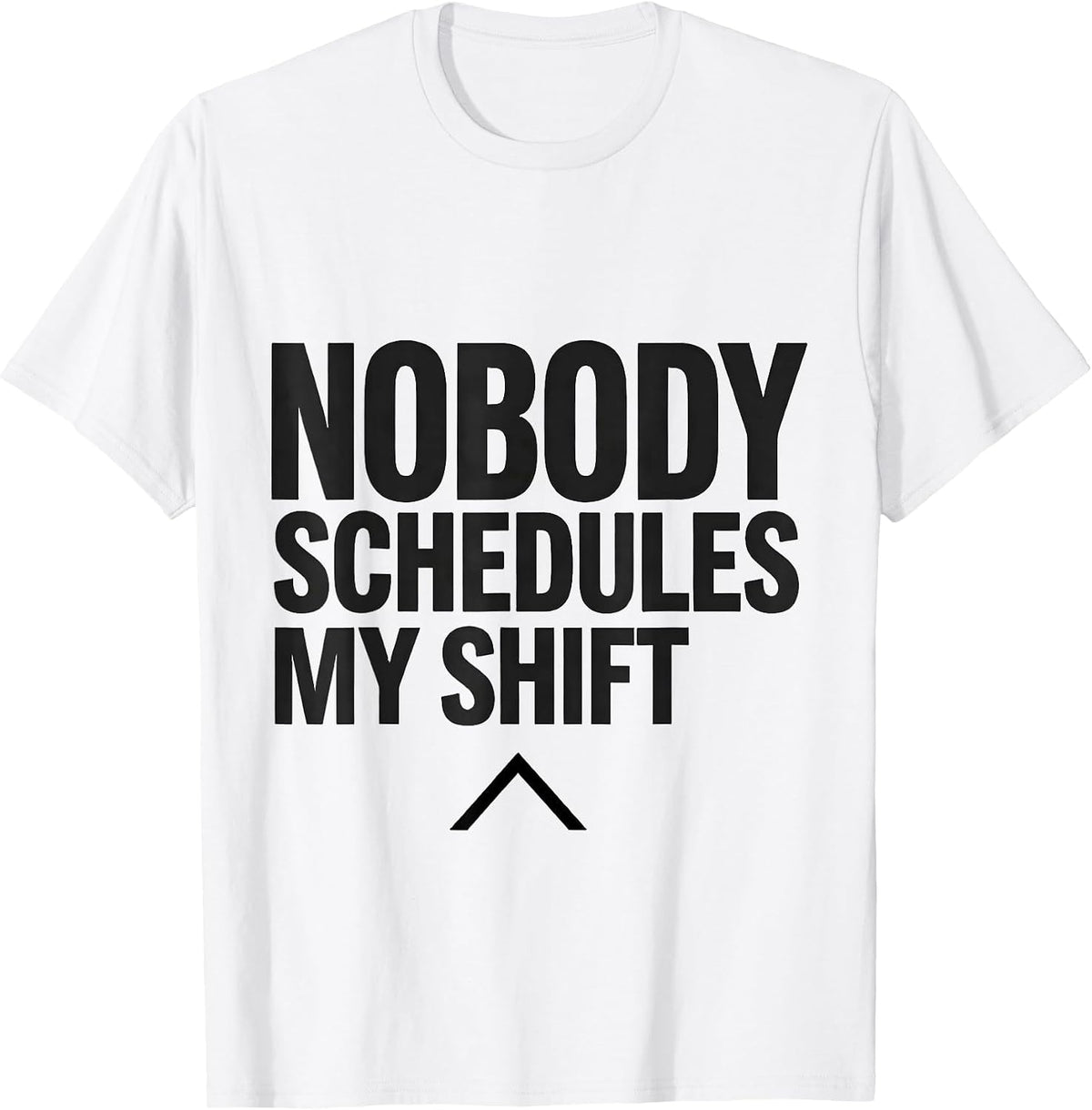 Men's Nobody Schedules My Shift Funny EMT Paramedic EMS Crew Gift T-Shirt - White