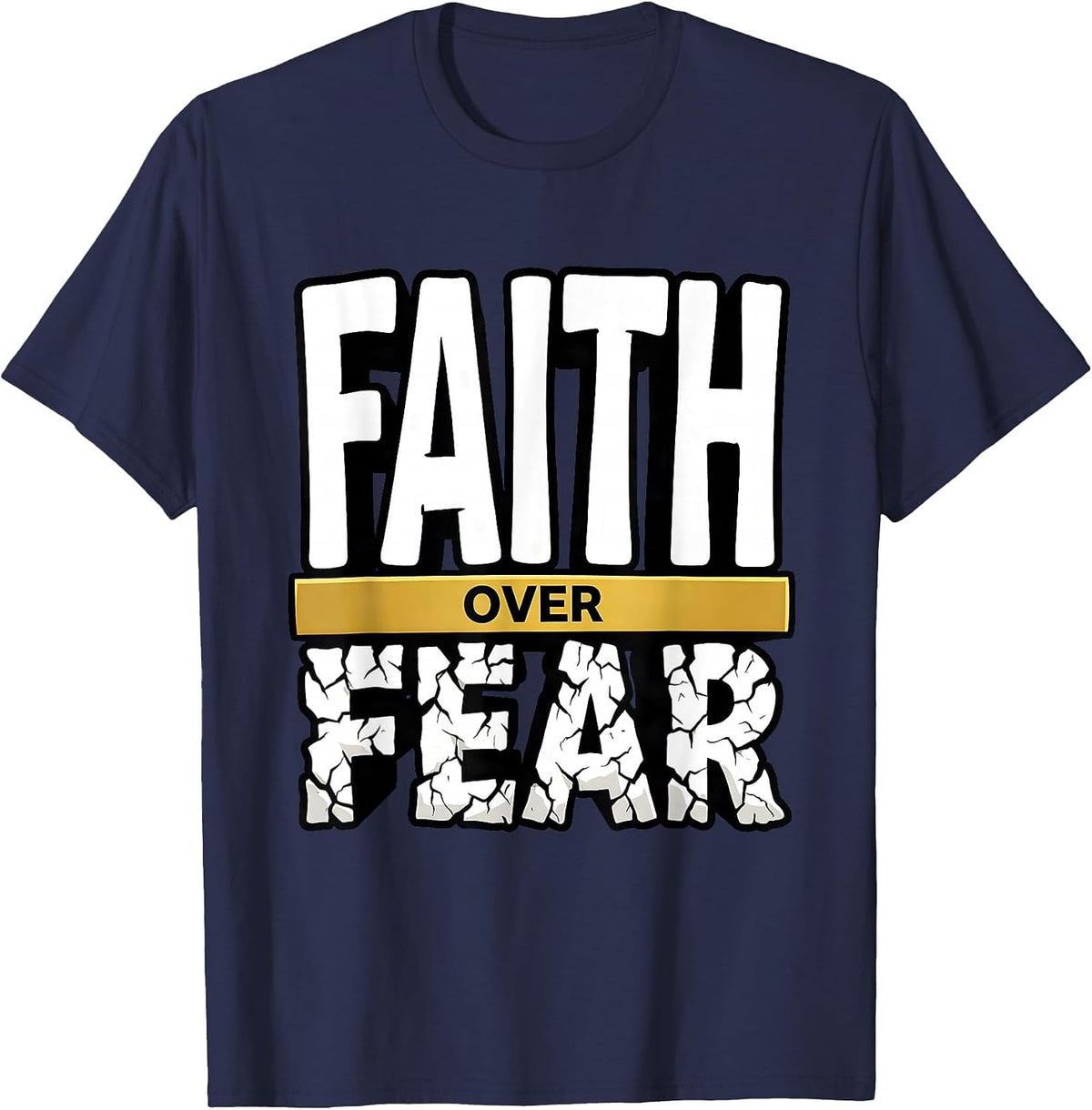 Faith Over Fear Bold Inspirational Design T-Shirt - Navy Blue