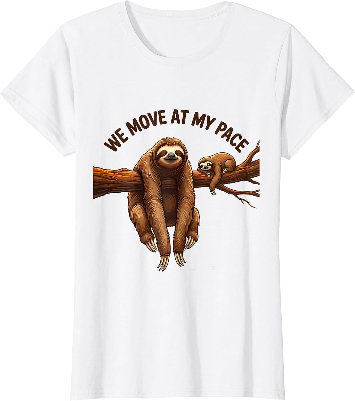 We Move At My Pace Funny Sloth Humor Gift for Sloth Lovers T-Shirt - White