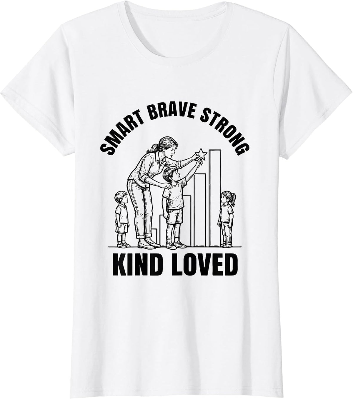 Smart Brave Strong Kind Loved Funny Teacher Appreciation T-Shirt - White