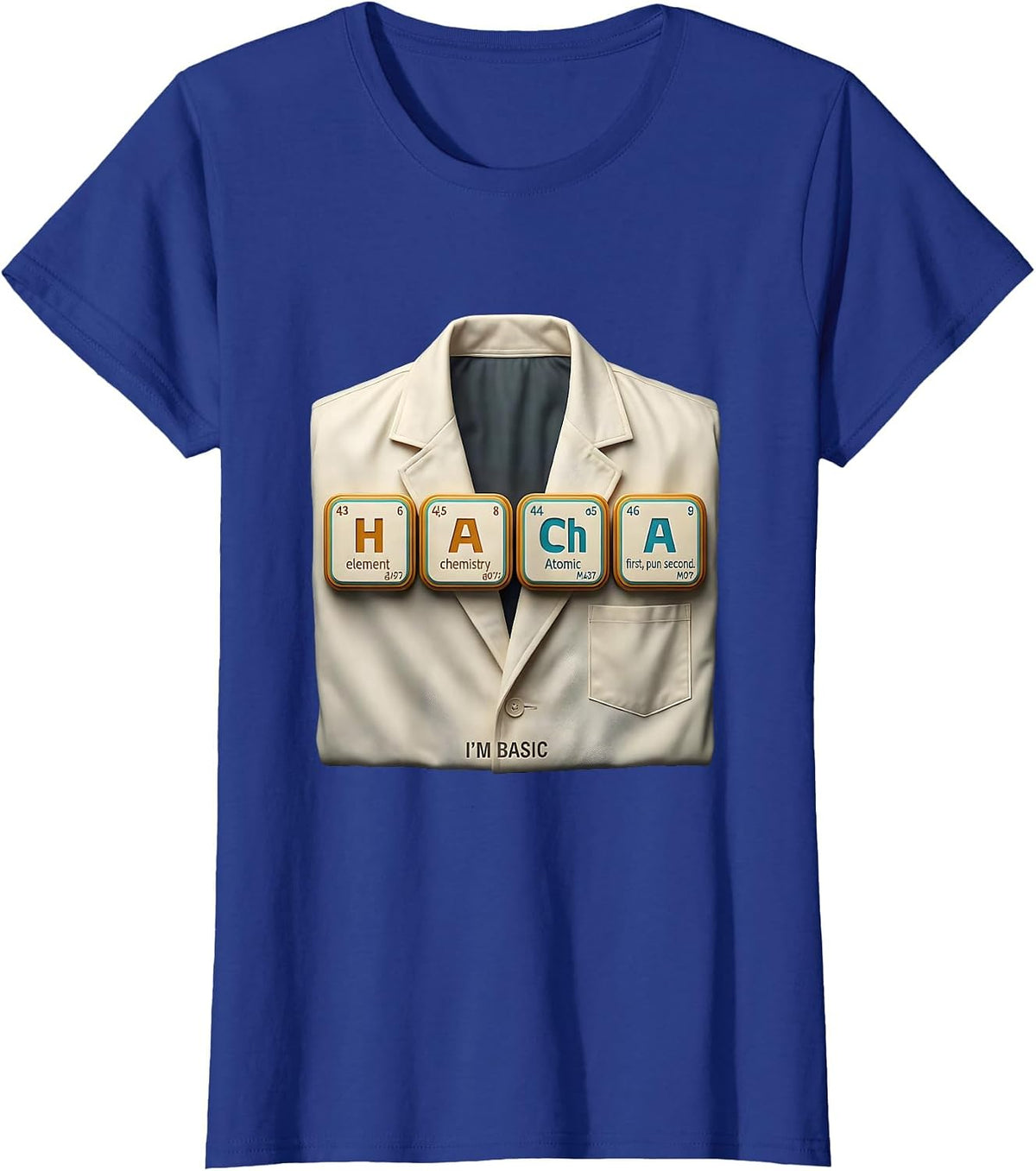 Women's I'm Basic Funny Chemistry Pun Science Teacher Gift T-Shirt - Royal Blue